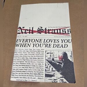 Everyone Loves You When You're Dead By Neil Strauss